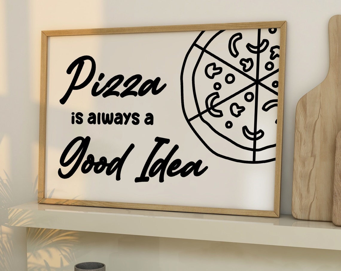 Pizza Is Always A Good Idea Script Black Cream Kitchen Art Poster