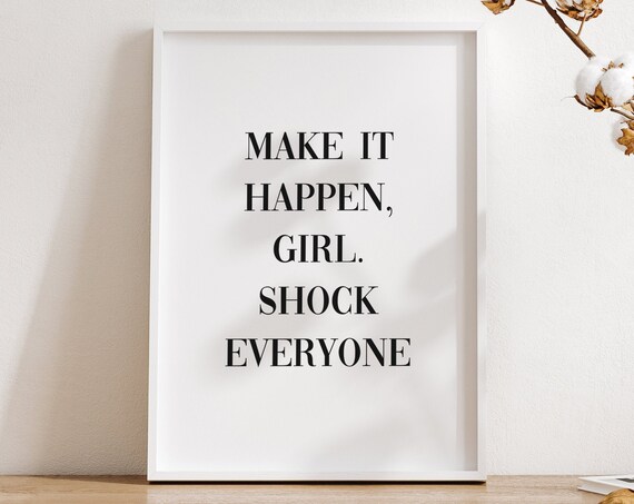 Make It Happen Girl Motivational Quote Art Print