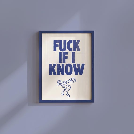 Fuck If I Know Funny Poster Wall Art Blue Minimalist Typography Dorm Room Girly Bow Gallery