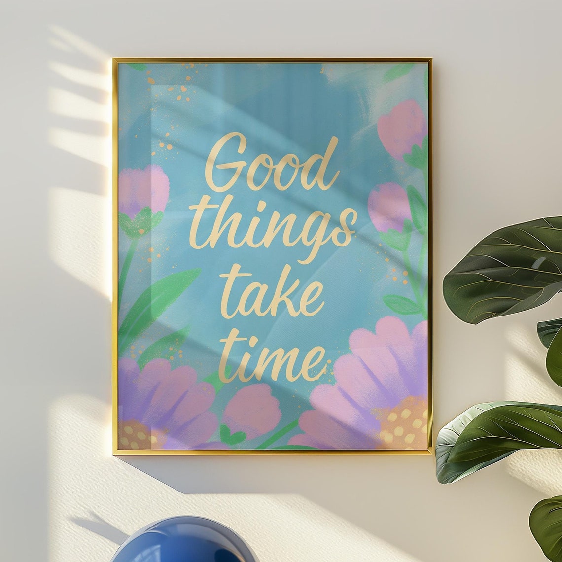 Good Things Take Time Quote Poster Pastel Floral Motivational Wall Art