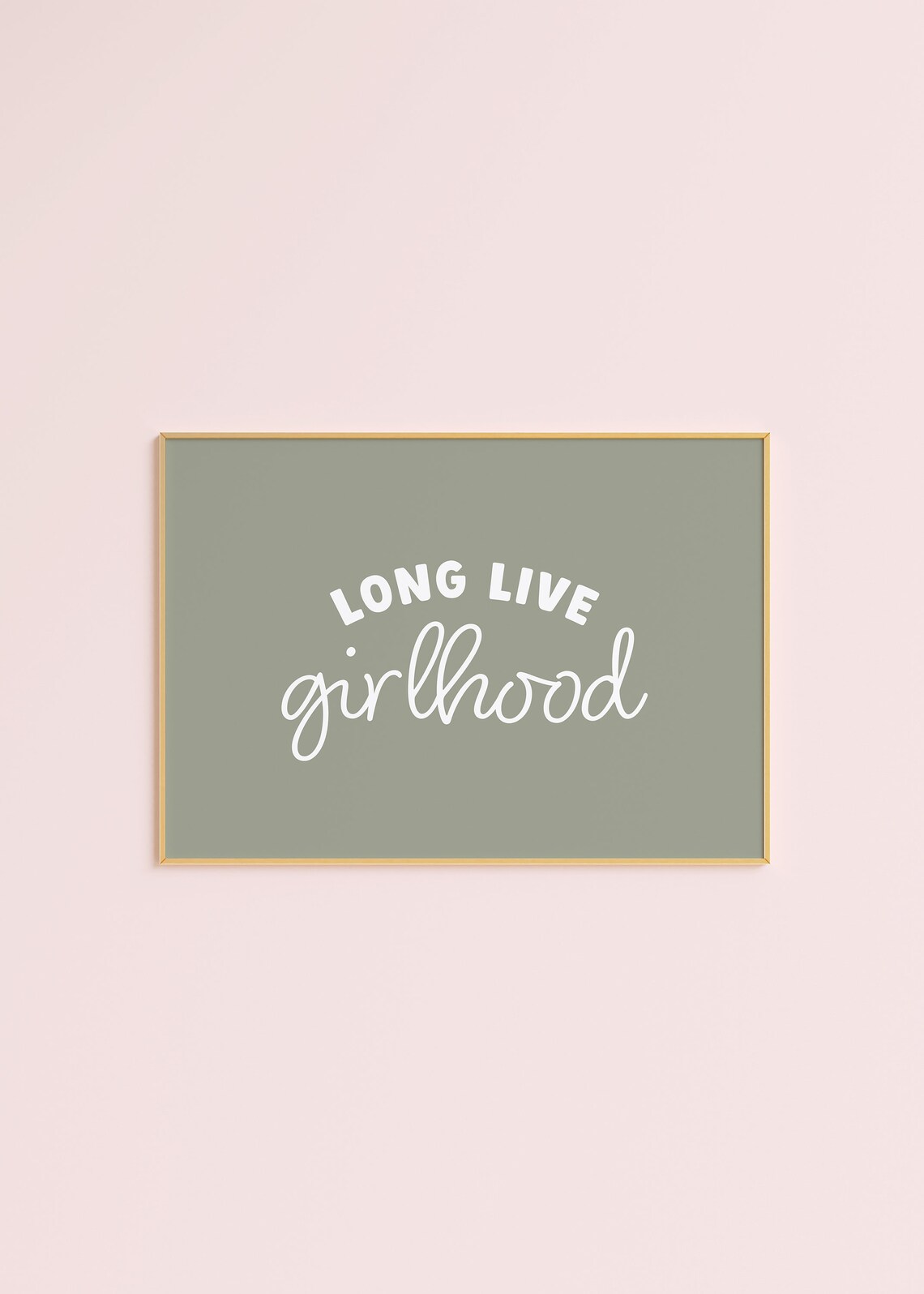 Long Live Girlhood Sage Green White Script Feminist Quote Poster - Image 2