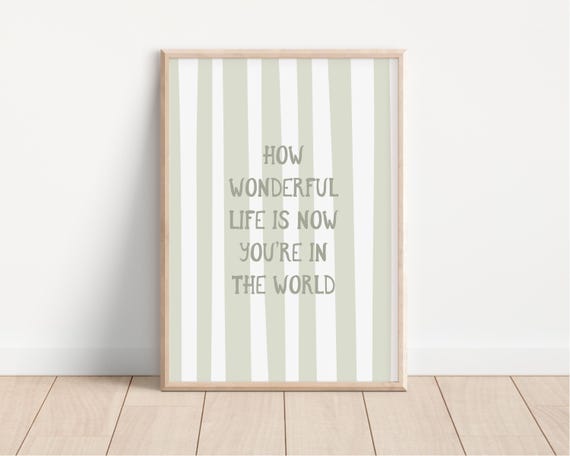 How Wonderful Life Is Nursery Quote Print