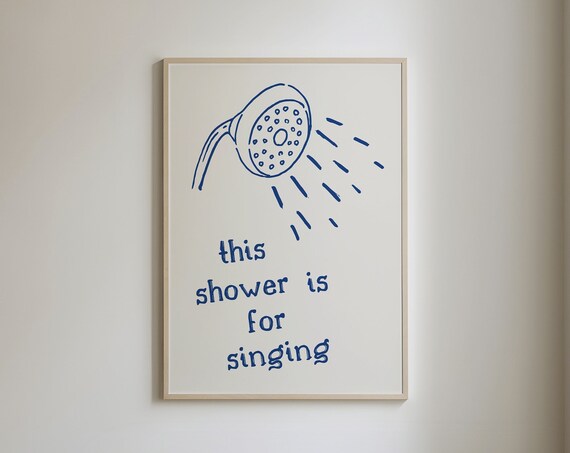 Trendy Bathroom Wall Art Funny Bathroom Print Funky Bathroom Decor This Shower Is For Singing Print Blue Aesthetic Bathroom Art