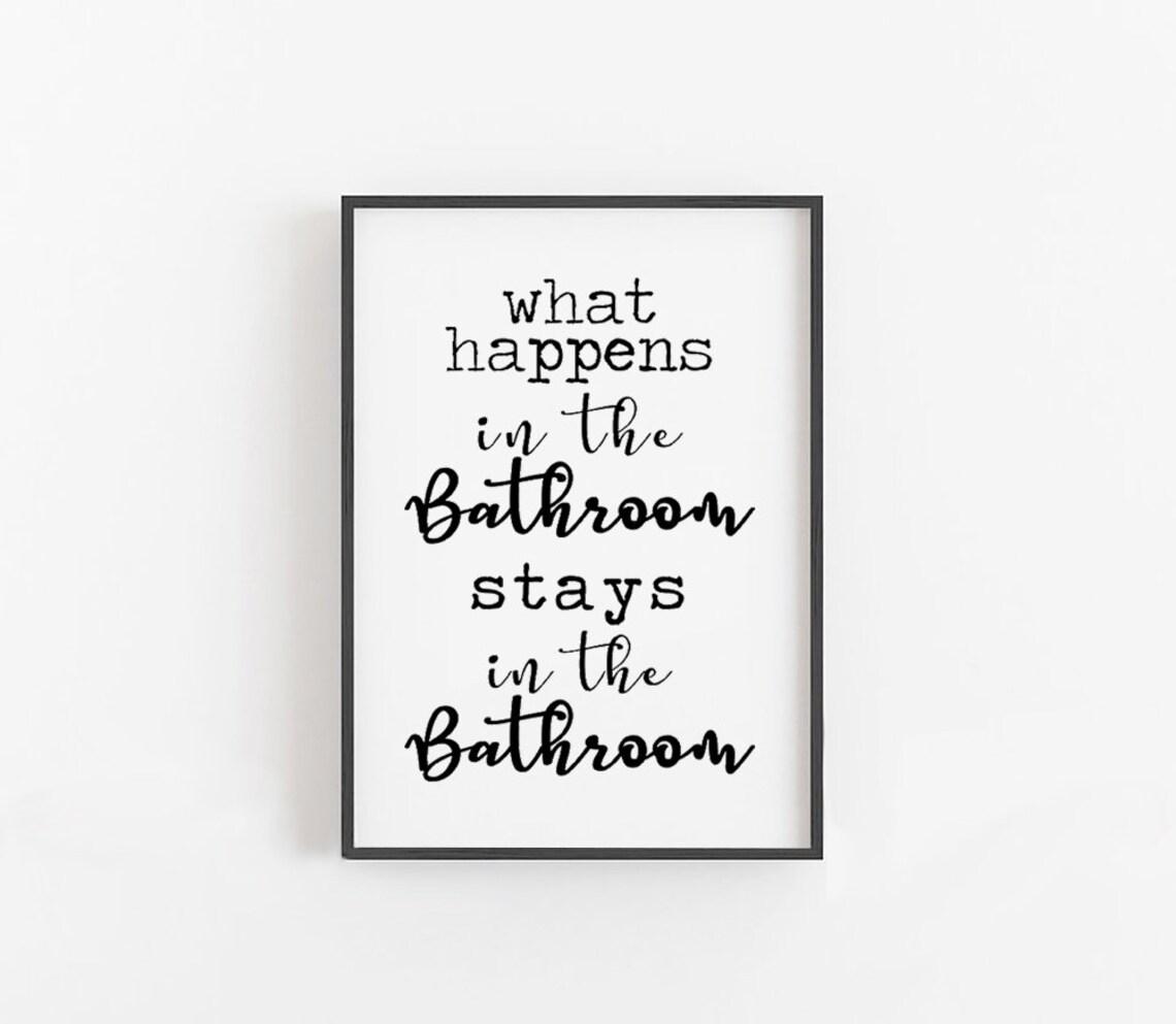 What Happens in the Bathroom Stays in the Bathroom Funny Sign Poster - Image 4
