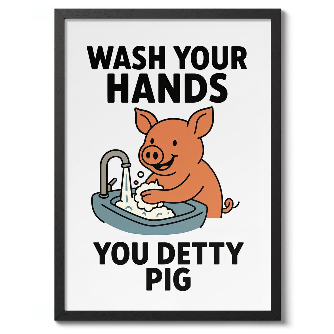 Funny Wash Your Hands You Detty Pig Bathroom Typography Poster