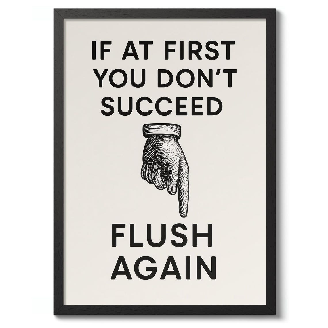 Funny Flush Again Bathroom Quote with Vintage Pointing Hand Poster