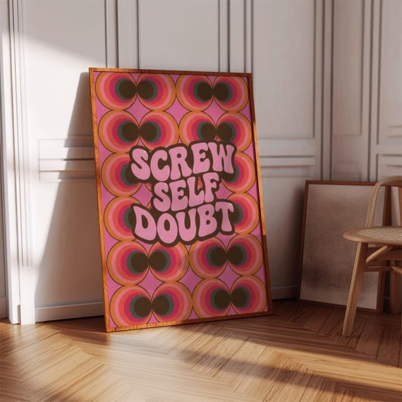 Screw Self Doubt Poster Retro Love Wall Art Instant Print