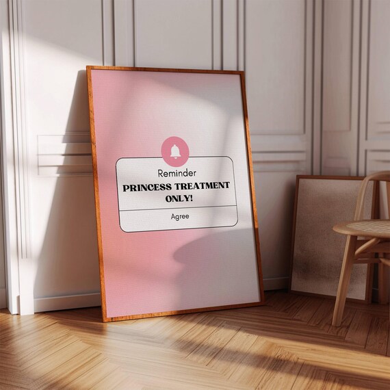Princess Treatment Only Notification Reminder Pink Girly Poster