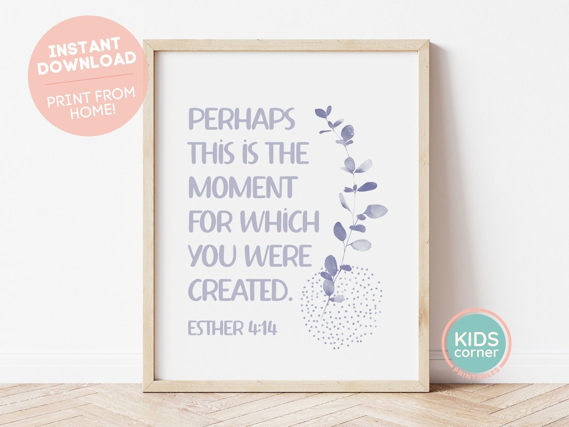 Perhaps This Is The Moment For Which You Were Created Print Soft Blue Bible Verse Scripture Botanical Decor Esther 414