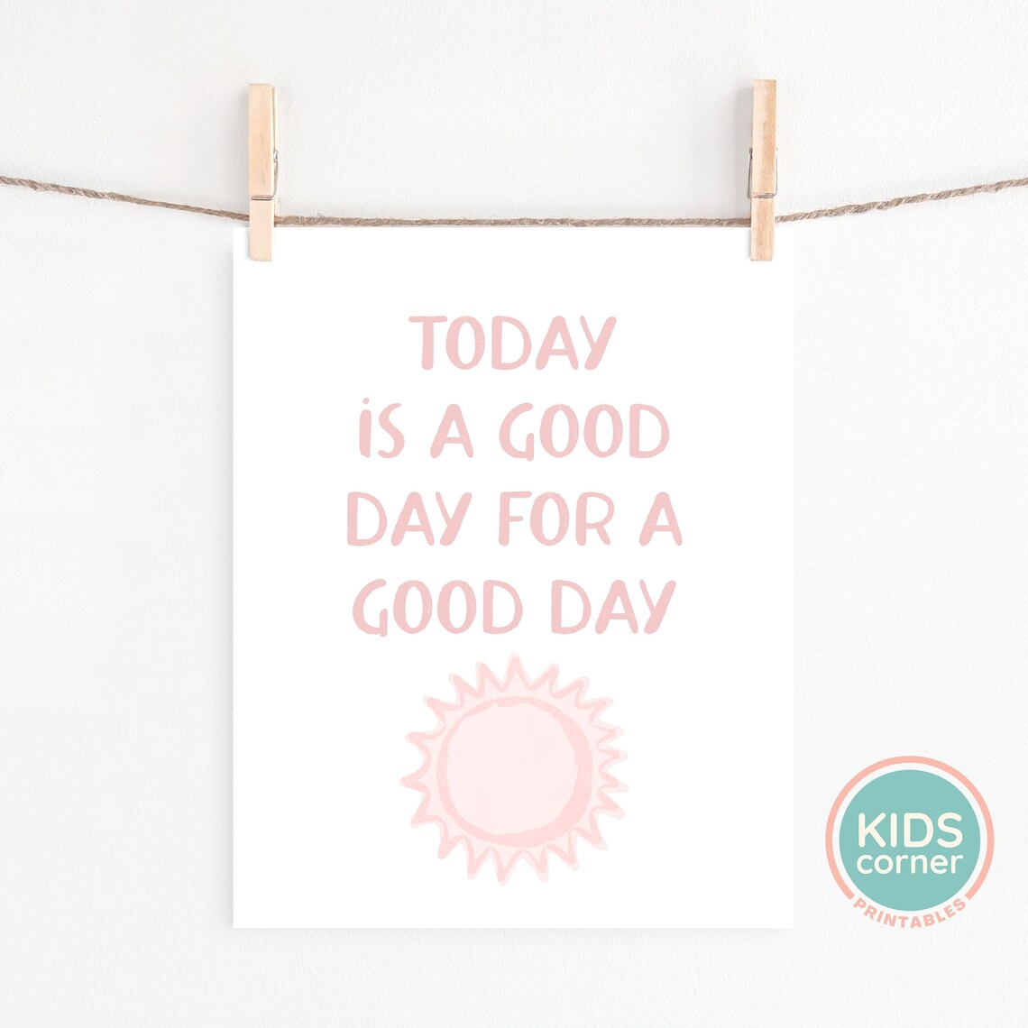 Today Is A Good Day For A Good Day Pink Sun Kids Quote Poster - Image 2
