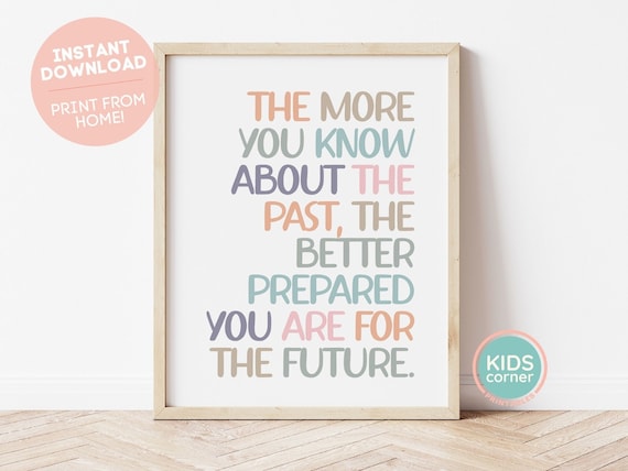 The More You Know About the Past Future Learning Quote Poster