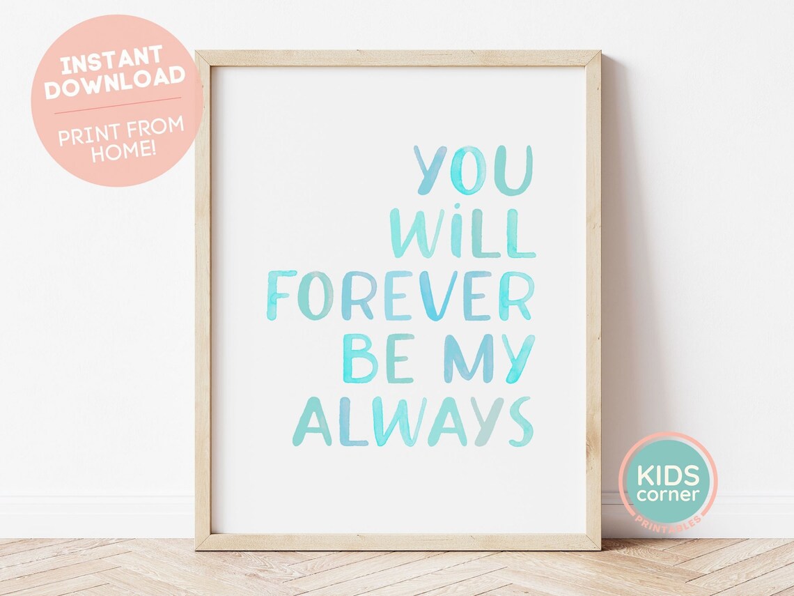You Will Forever Be My Always - Nursery Decor