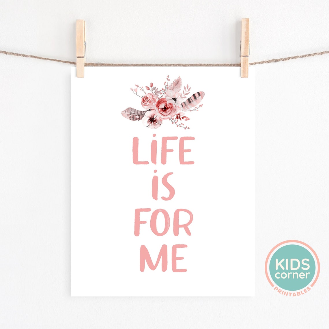 Life Is for Me Pink Botanical Quote Poster with Feather Florals - Image 2
