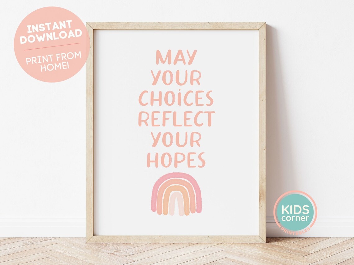 May Your Choices Reflect Your Hopes Poster Pink Rainbow Decor