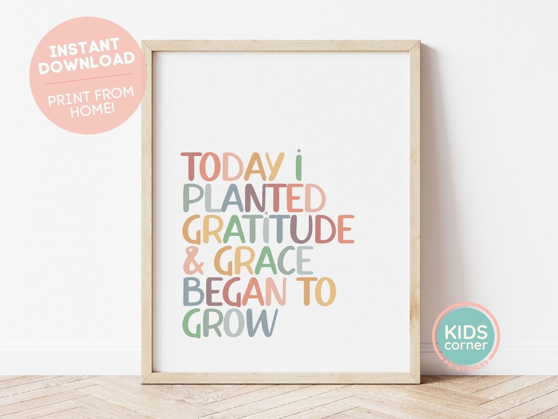 Today I Planted Gratitude and Grace Began to Grow Quote Poster