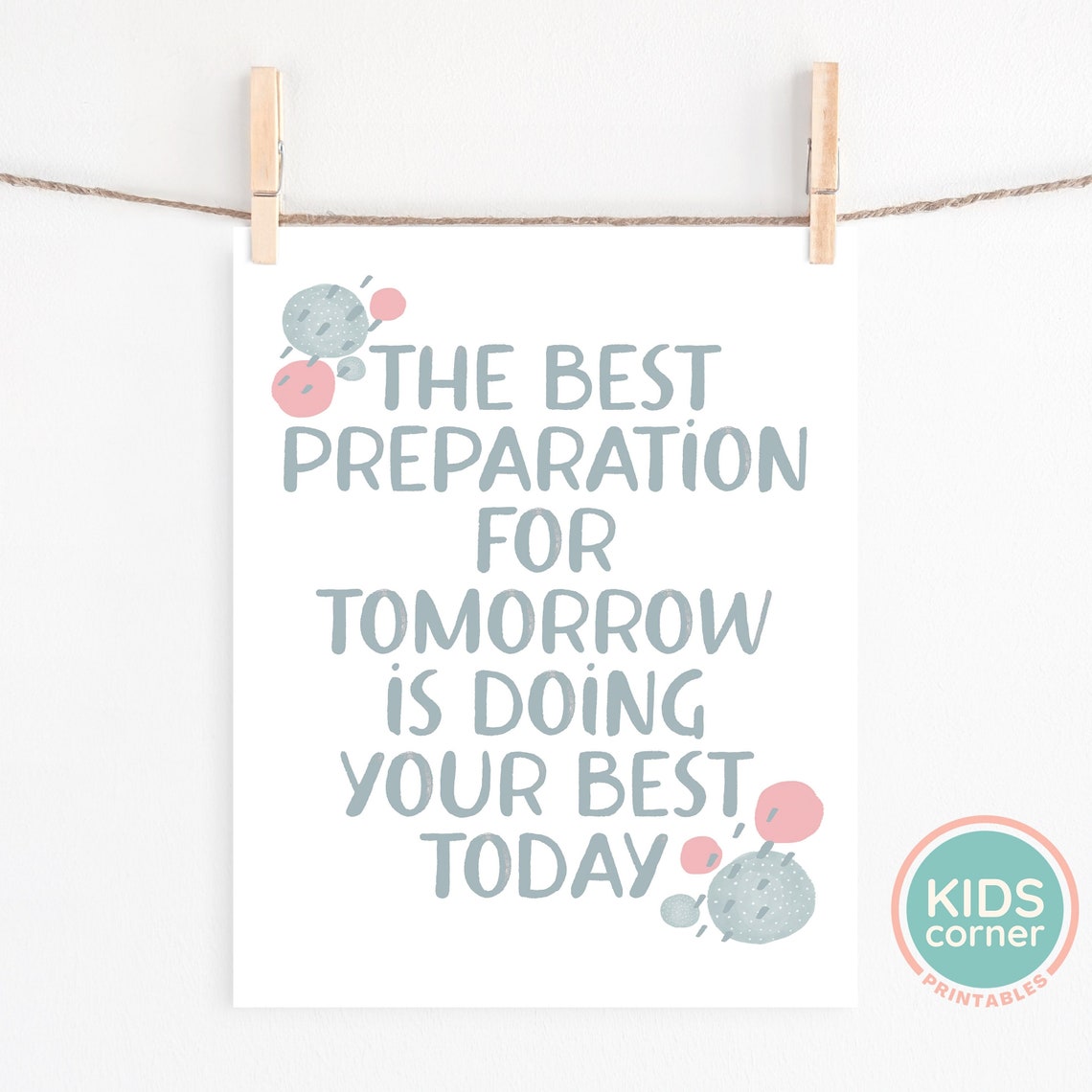 The Best Preparation for Tomorrow Is Doing Your Best Today Poster - Image 2
