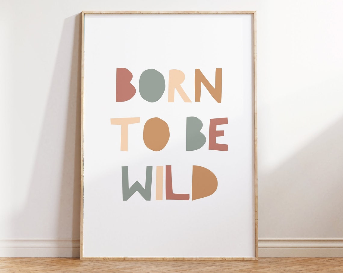 Born To Be Wild Nursery Quote Art Print