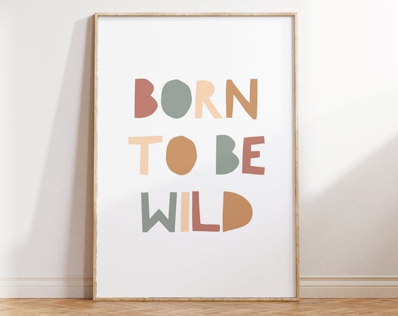Born To Be Wild Nursery Quote Art Print