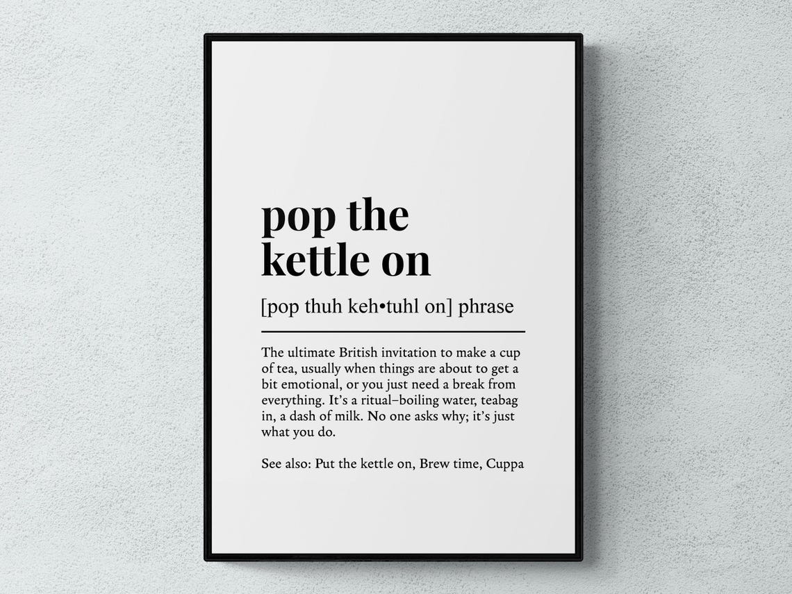Pop The Kettle On Funny Dictionary Definition Tea Time Art Poster