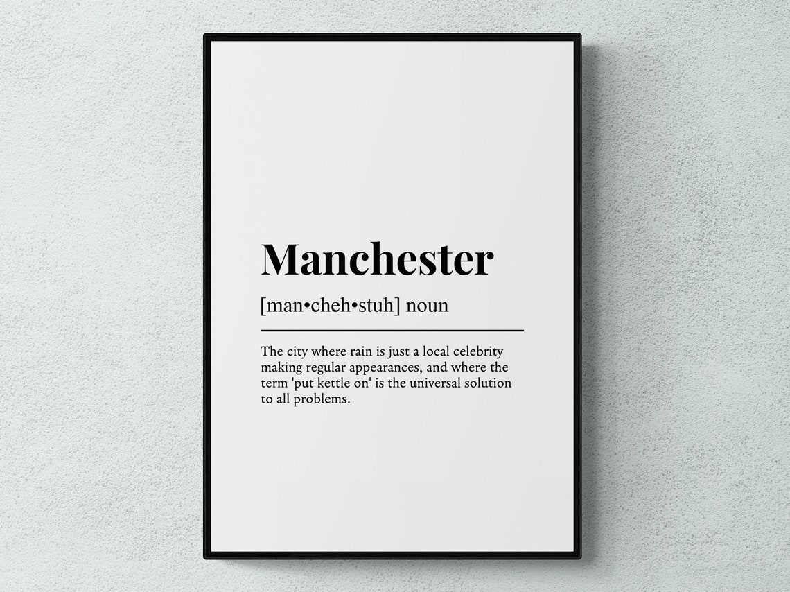 Manchester Funny Definition Place Gift Wall Art Print