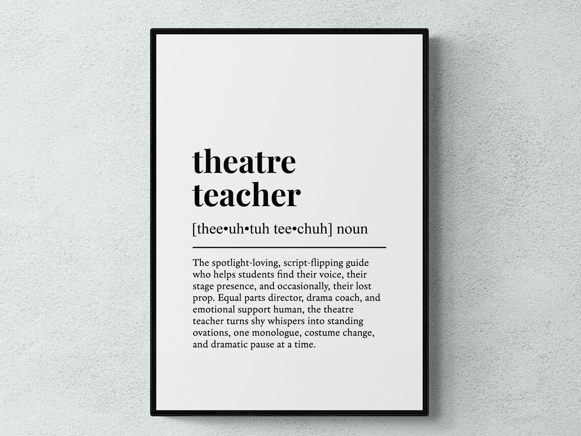 Theatre Teacher Funny Definition Job Work Gift Wall Art Print