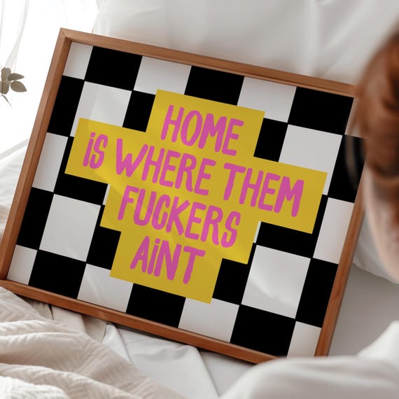 Home Is Where Those Fuckers Aint Quotes Typography Hallway Funny Wall Art