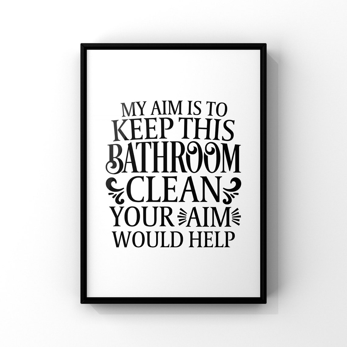 Funny Bathroom Aim Quote My Aim Is To Keep This Bathroom Clean Print