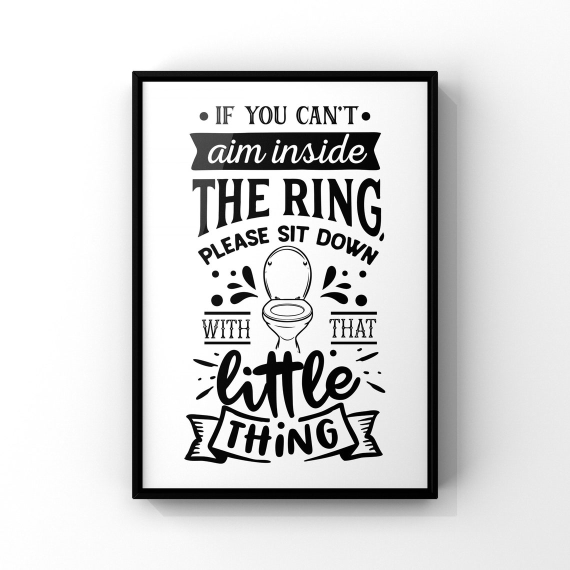 If You Cant Aim Inside the Ring Sit Down Funny Toilet Poster