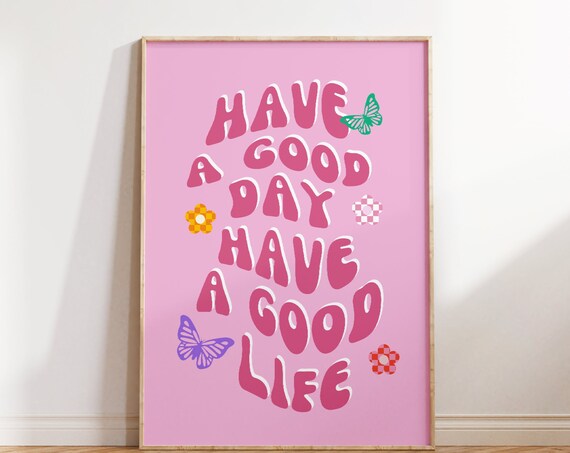 Have a Good Day Have a Good Life Pink Groovy Quote Poster Wall Decor