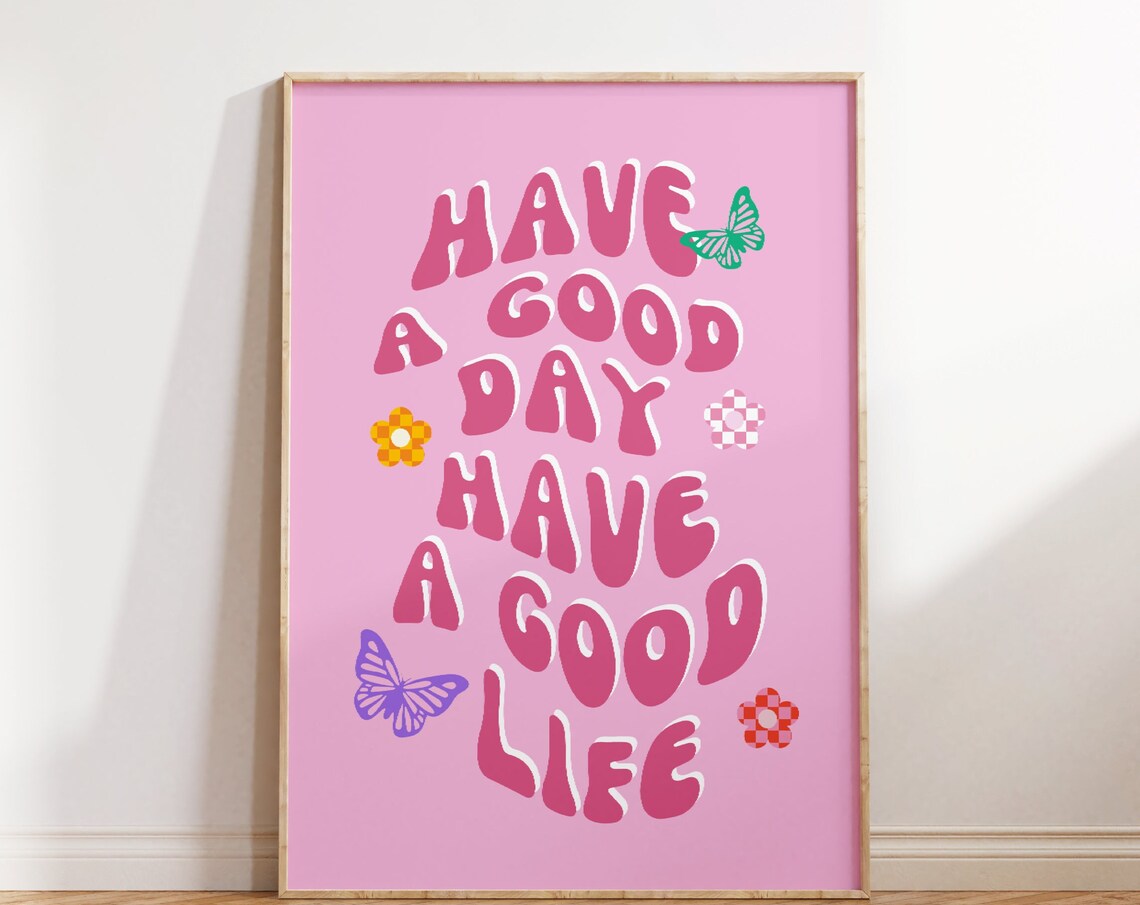 Have a Good Day Have a Good Life Pink Groovy Quote Poster Wall Decor