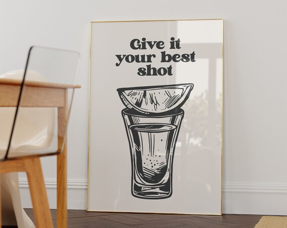 Give It Your Best Shot Tequila Shot Glass Lime Bar Cart Art Poster
