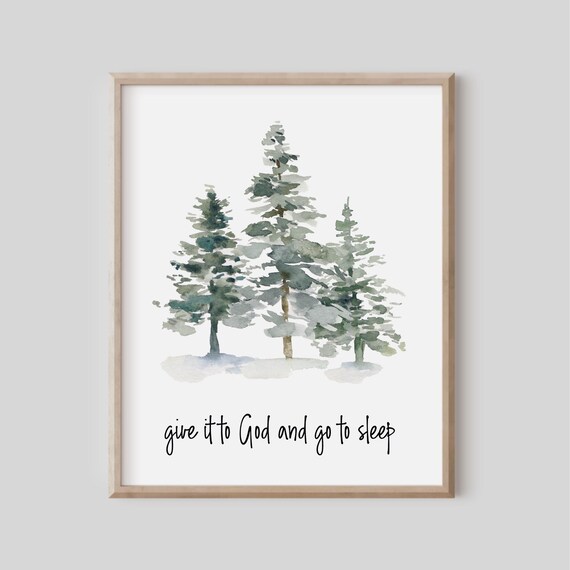 Give It to God and Go to Sleep Watercolor Pine Forest Bedroom Print