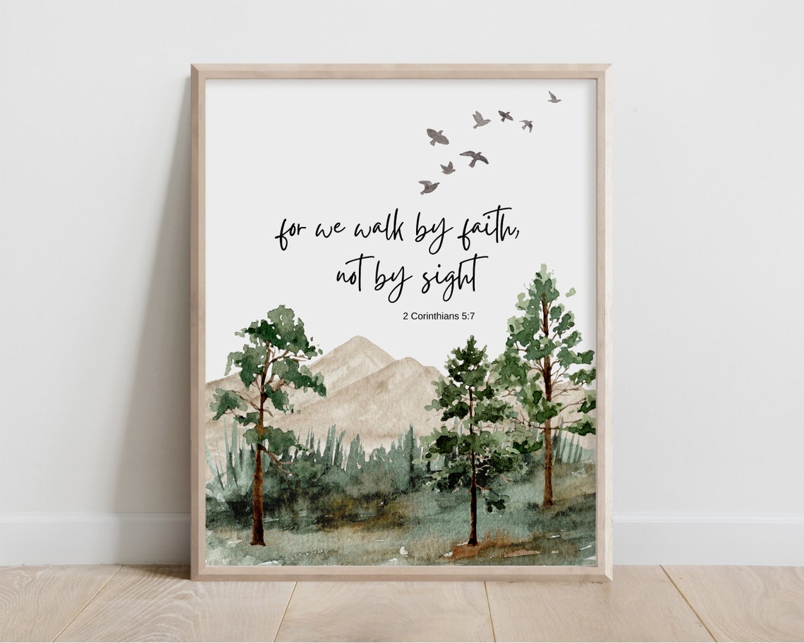 Walk By Faith Not By Sight 2 Corinthians 5 7 Scripture Print