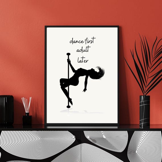 Dance First Adult Later Feminine Wall Art With Dancing Woman Illustration Fun Minimalist Wall Decor Pritable Room Poster