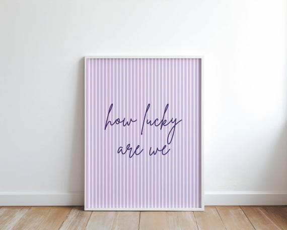 Purple Striped How Lucky Are We Wall Art Coquette Girly Dorm Room Decor Pastel Cute Quote Print