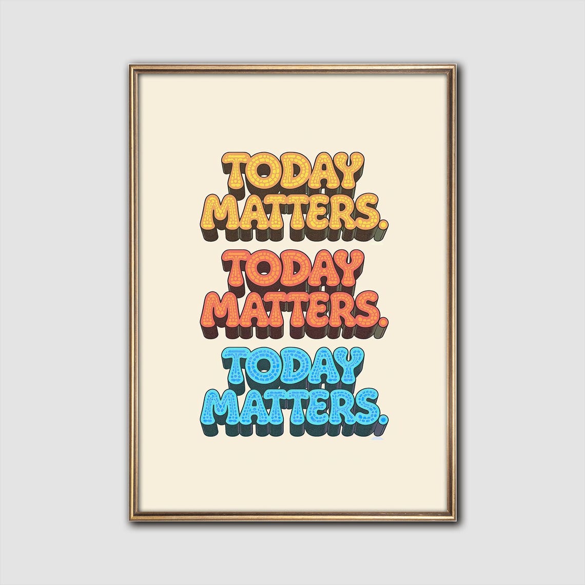 Today Matters Retro Bubble Letters Colorful Motivational Quote Poster