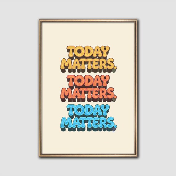 Today Matters Retro Bubble Letters Colorful Motivational Quote Poster