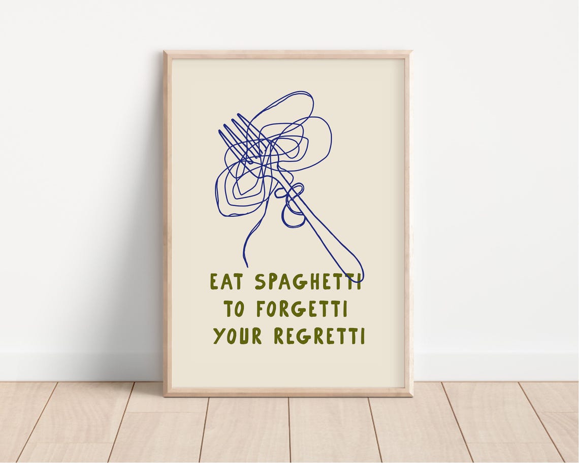 Eat Spaghetti To Forgetti Your Regretti Funny Kitchen Poster - Image 3