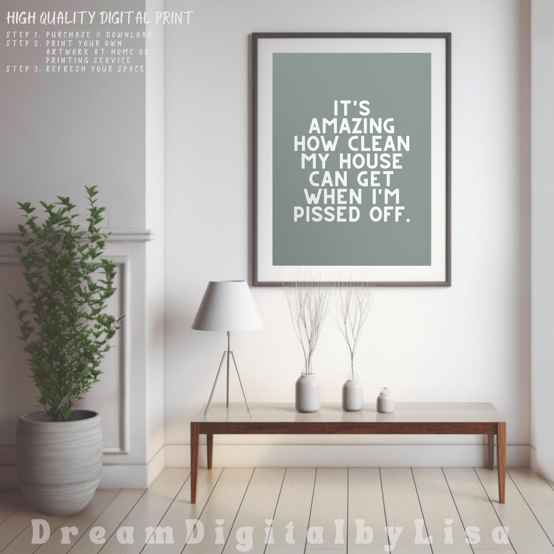 Amazing How Clean My House Gets Poster Funny Sarcastic Cleaning Quote - Image 2