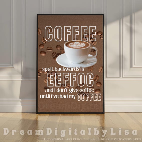 Coffee Poster Print Coffee Lover Print Fun Kitchen Wall Art Bedroom Wall Art Coffee Bar Coffee Gift Instant