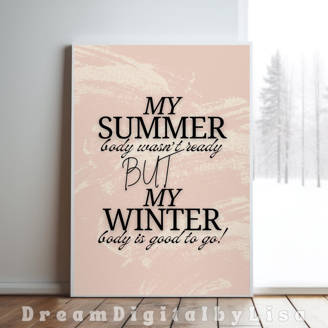 My Summer Body Wasnt Ready But Winter Body Funny Quote Poster - Image 4