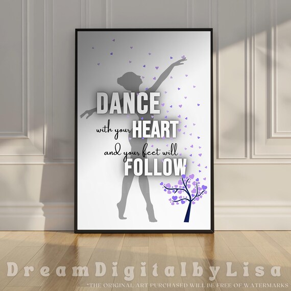 Dance With Your Heart and Your Feet Will Follow Dancer Quote Poster