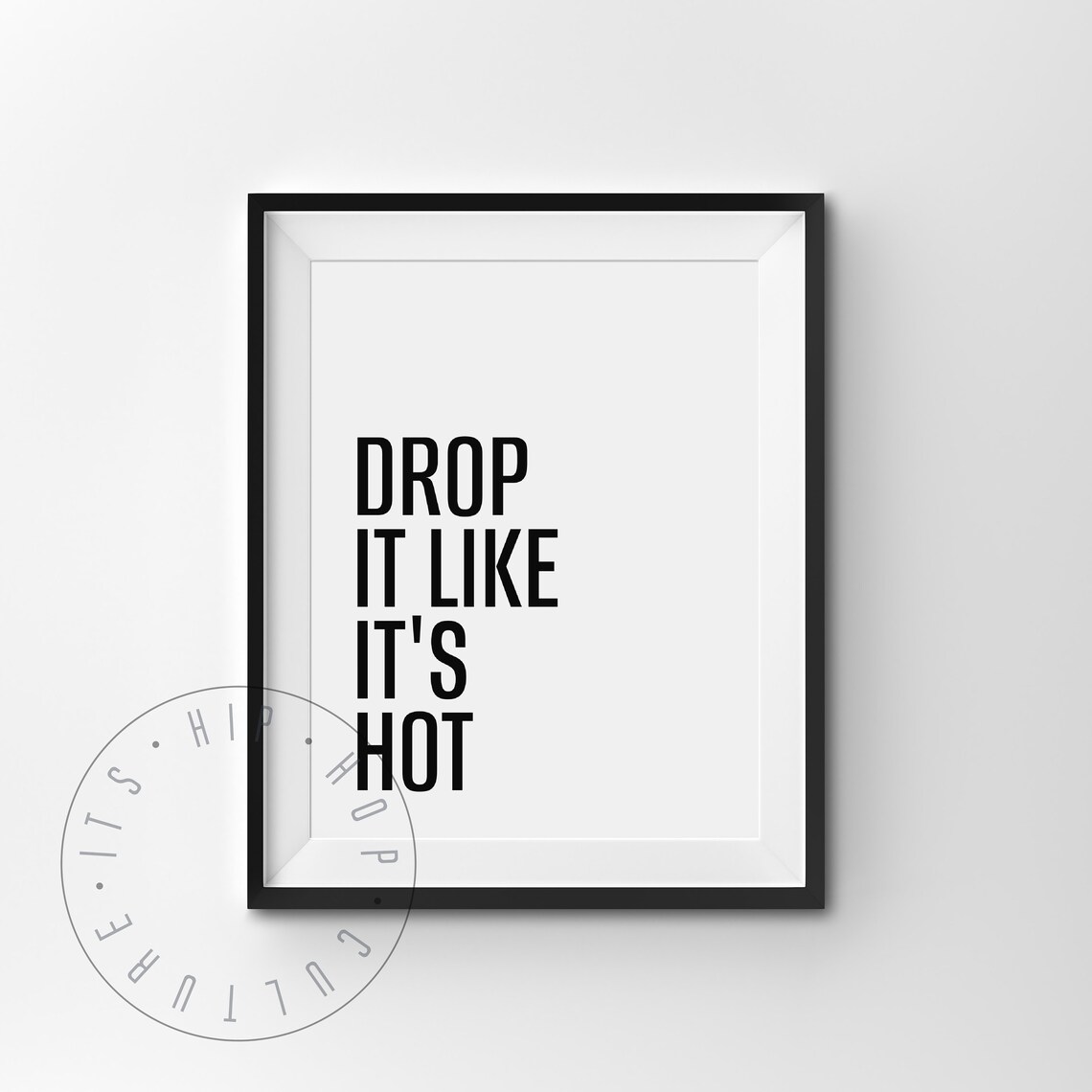 Drop It Like Its Hot Quote Poster, Hip Hop Lyrics - Image 4