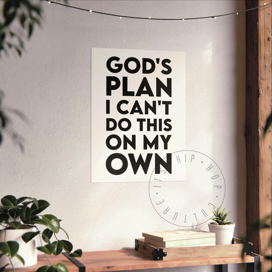 God's Plan I Can't Do This On My Own Drake Faith Lyrics Poster - Image 7