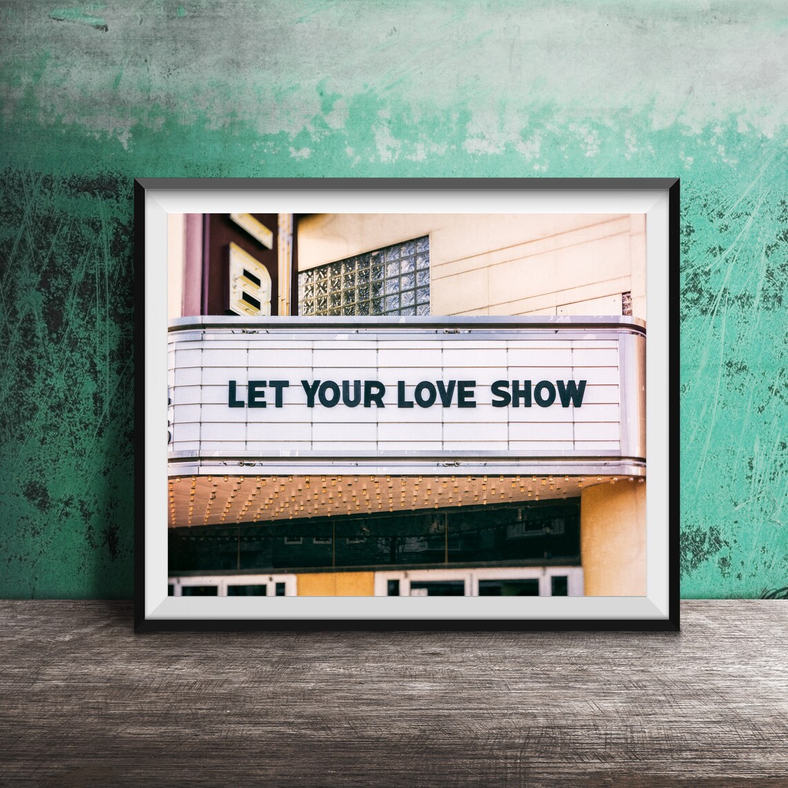 Let Your Love Show Modern Theatre Marquee Art Print