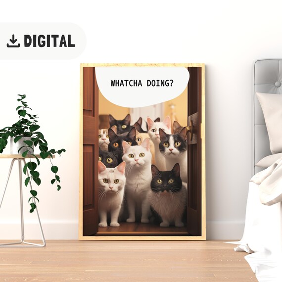 Whatcha Doing Funny Cats Crowd at Door Bathroom Humor Poster