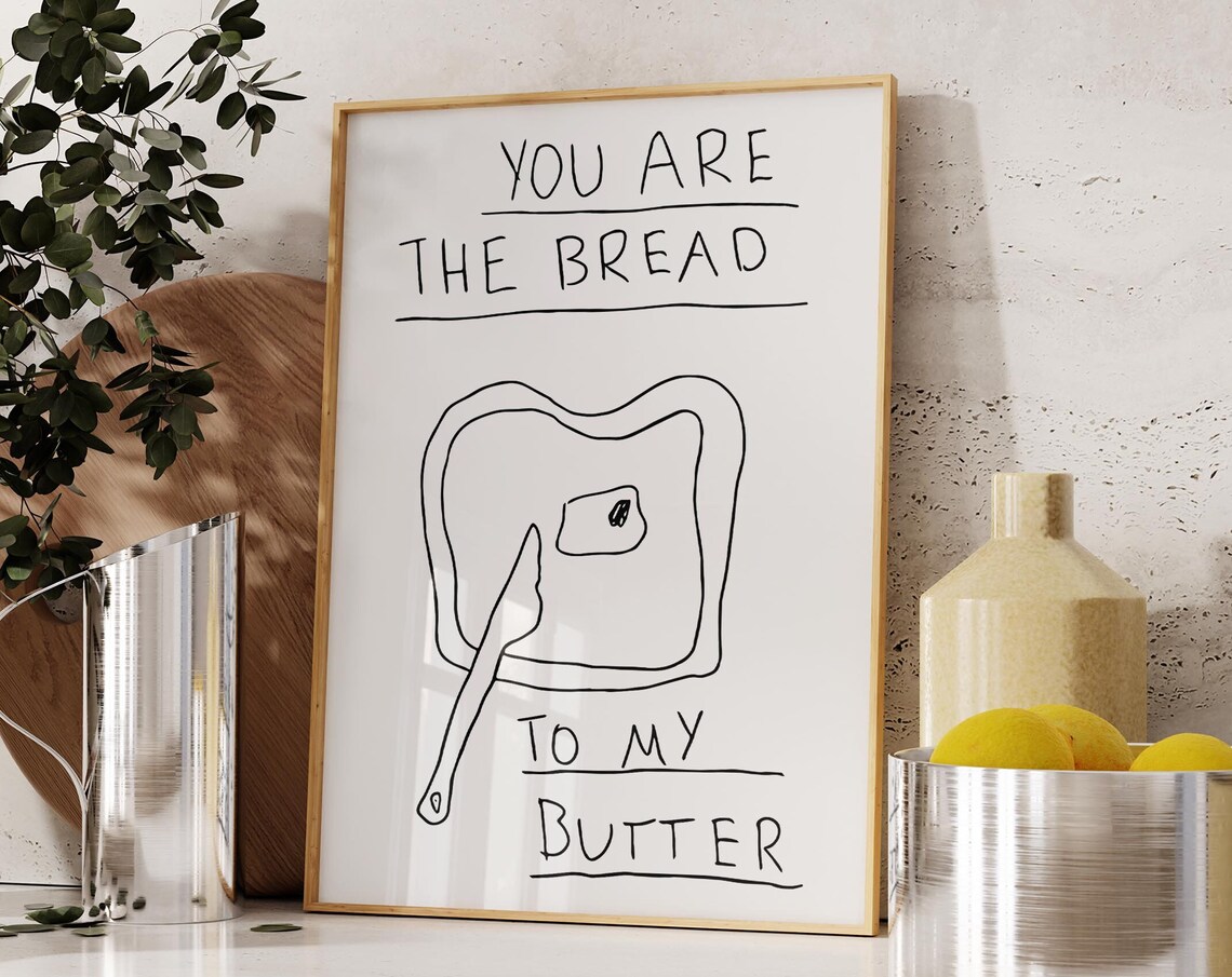 You Are The Bread To My Butter Toast Quote Kitchen Wall Poster - Image 3