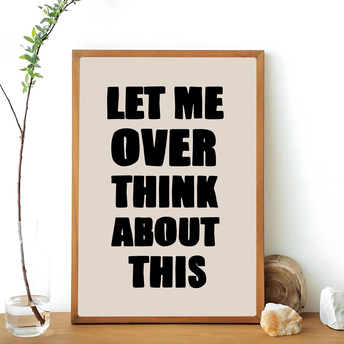 Let Me Overthink About This Funny Quote Print - Image 3