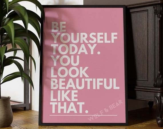 Be Yourself Today Inspirational Quote Art Print