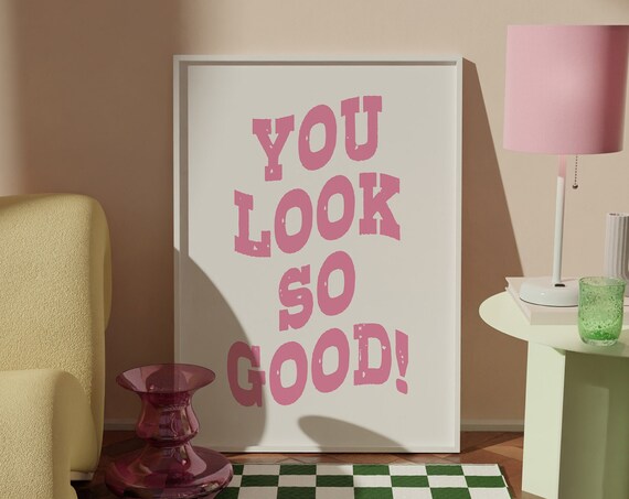 You Look So Good Funny Pink Western Lettering Dorm Decor Poster